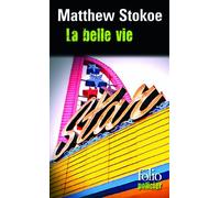 La belle vie - Matthew Stokoe - Gallimard - Poche - Roman