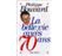 La Belle Vie après 70 ans Philippe Bouvard (Auteur)