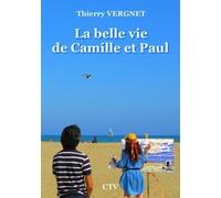La belle vie de Camille et Paul - Thierry Vergnet - Bookmundo - broché - Roman