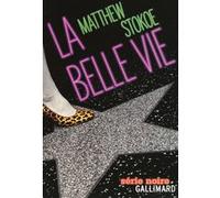 La belle vie Matthew Stokoe (Auteur), Antoine Chainas (Traduction)