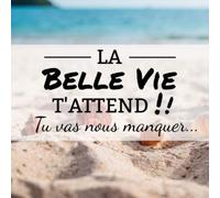 La belle vie t'attend: Livre d'Or de départ à la retraite | 21,59 x 21,59 cm, 100 pages | Beau livre d'or à compléter de messages personnalisés, ... et remerciements | Cadeau pour pot de départ