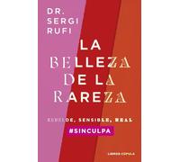 La belleza de la rareza: Rebelde, sensible, real #sinculpa