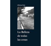 La Belleza de todas las cosas