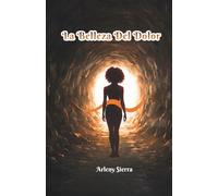 La Belleza del Dolor
