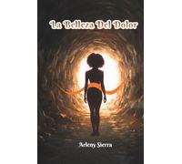 La Belleza del Dolor