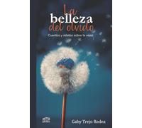 La belleza del olvido: Cuentos y relatos sobre la vejez