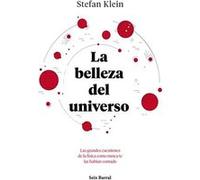 La belleza del universo: Las grandes cuestiones de la física como nunca te las habían contado