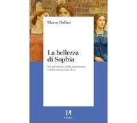 La bellezza di Sophia. Per un'estetica della conoscenza e della conoscenza di sé