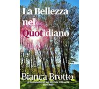 La Bellezza Nel Quotidiano: Articoli Pubblicati Sul Giornale Di Brescia (Anni 2020-2023)