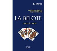 La belote, carte à carte. Méthode complète du jeu de belote