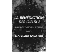 La Bénédiction des Cieux 3 Heaven Official's Blessing, T3 - Mo Xiang Tong-Xiu - MxM Bookmark - ebook (ePub) - Roman