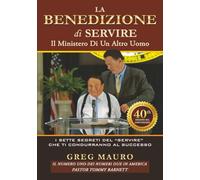La benedizione di servire il ministero di un altro uomo: I sette segreti del “servire” che ti condurranno al successo!