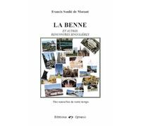 La Benne Et Autres Rencontres Singulières - Des Nouvelles De Notre Temps