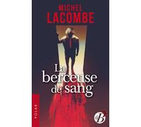 La berceuse de sang - Michel Lacombe - Deboree Eds - Poche - Roman