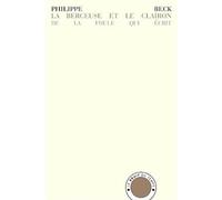 La Berceuse et le Clairon - Philippe Beck - Bruit Du Temps - broché - Essai