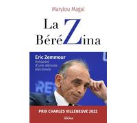 La BéréZina Eric Zemmour : autopsie d'une déroute électorale - Marylou Magal - Rocher Eds Du - broché - Essai