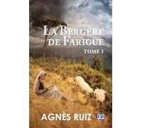 La Bergère de Farigue: Tome 1