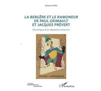 La bergère et le ramoneur de Paul Grimault et Jacques Prévert Chronique d'un désastre annoncé - Sébastien Roffat - L'harmattan - broché - Essai