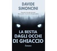 La Bestia dagli Occhi di Ghiaccio: Romanzo thriller ambientato in montagna con elementi di horror e thriller psicologico