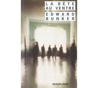 La Bête au ventre - Edward Bunker - Rivages - Poche - Roman