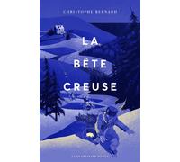 La bête creuse - Bernard Christophe - Le Quartanier - broché - Roman
