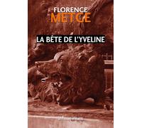 La bête de l’Yveline - Florence Metge - Presses Litteraires - broché - Roman