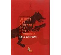 La bête des Cévennes et la bête du Gévaudan en 50 questions