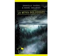 La Bête des Vosges (POCHE) Danielle Thiéry (Auteur), Marc Welinski (Auteur)