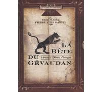 La Bête Du Gévaudan - A Travers 250 Ans D'images