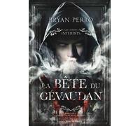 La bête du gévaudan - Bryan Perro - Contre-Dires - broché - Contes / Légendes