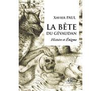 La bête du Gévaudan - Histoire et Énigme - Xavier Paul - Trois Colonnes - broché - Essai