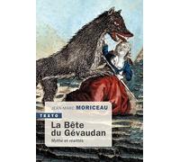 La bête du Gévaudan: MYTHES ET RÉALITÉS
