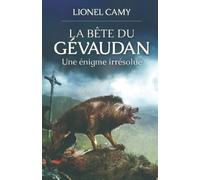 LA BÊTE DU GÉVAUDAN : UNE ÉNIGME IRRÉSOLUE