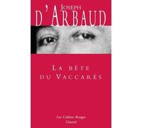 La bête du Vaccarès (*) - Joseph D' Arbaud - Grasset - broché - Roman