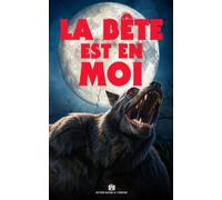 La Bête est en moi: Un thriller psychologique renversant