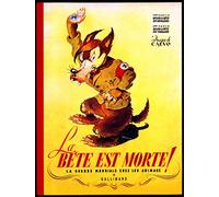 La Bête est morte ! : La Guerre mondiale chez les animaux