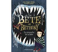 La bête et Bethany, Tome 02: La revanche de la bête