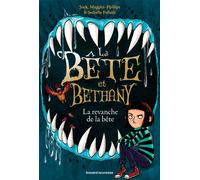 La bête et Bethany, Tome 02 La revanche de la bête - Jack Meggitt-Phillips - Bayard Jeunesse - broché - Roman junior