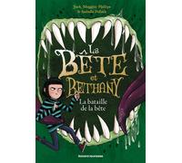 La bête et Bethany, Tome 03 Le combat de la bête - Jack Meggitt-Phillips - Bayard Jeunesse - broché - Roman junior