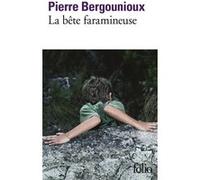 La bête faramineuse Pierre Bergounioux (Auteur)