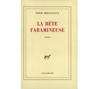La bête faramineuse - Pierre Bergounioux - Gallimard - broché - Roman