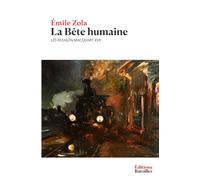La Bête humaine (Édition Collector): Les Rougon-Macquart XVII