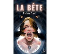 La bête - Nathan Prost - Le Lys Bleu - broché - Roman
