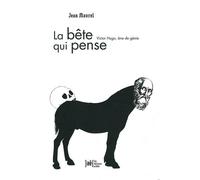 La Bête Qui Pense - Victor Hugo, Âne De Génie