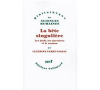 La Bête singulière – Les Juifs, les chrétiens et le cochon – Gallimard