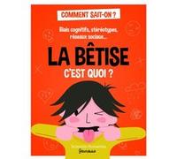 La Bêtise, C'est Quoi ? - Biais Cognitifs, Stéréotypes, Réseaux Sociaux