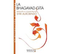 Sri Aurobindo – La Bhagavad-Gîtâ – Espaces Libres - Spiritualités Vivantes
