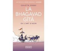La Bhagavad Gîtâ ou L'art d'agir Colette Poggi (Auteur)