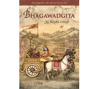 La Bhagavadgita. Sa philosophie et ses émotions