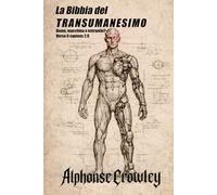 La Bibbia del TRANSUMANESIMO: Uomo, macchina o entrambi? Verso il sapiens 2.0